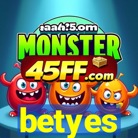betyes