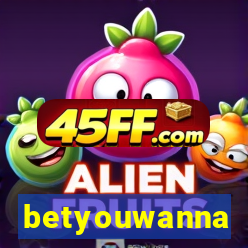 betyouwanna