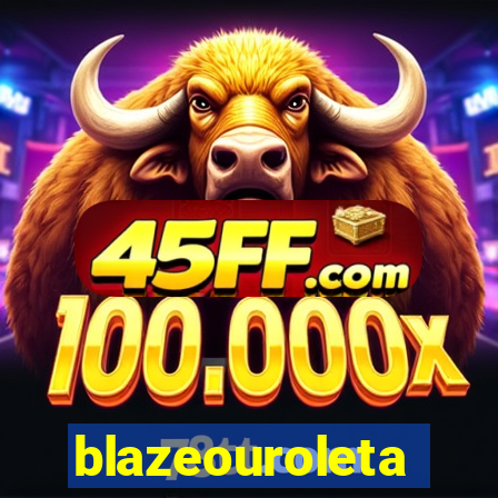 blazeouroleta