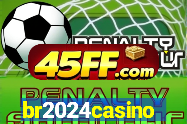 br2024casino