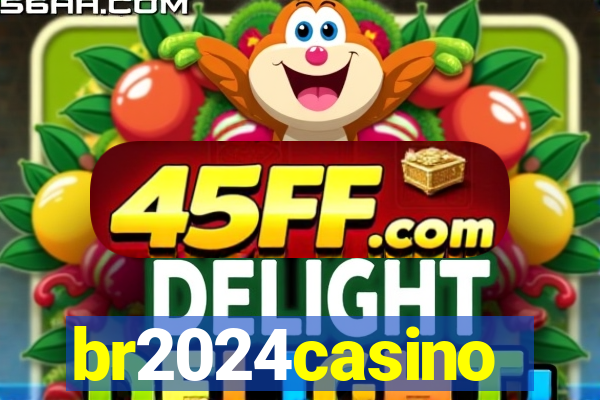 br2024casino