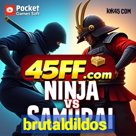 brutaldildos