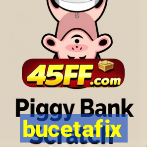 bucetafix