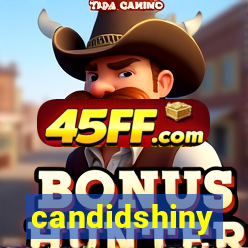candidshiny