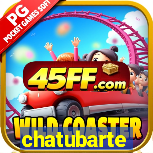 chatubarte