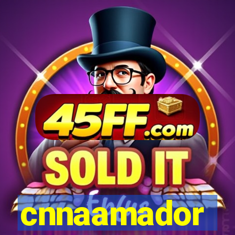 cnnaamador