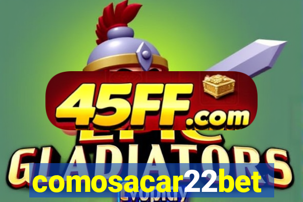 comosacar22bet