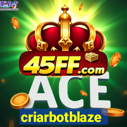 criarbotblaze