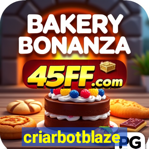 criarbotblaze