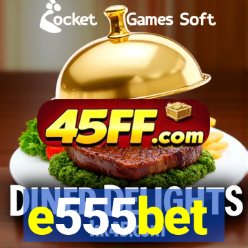 e555bet