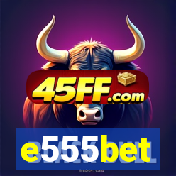 e555bet