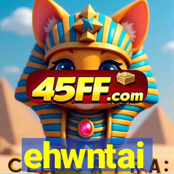 ehwntai