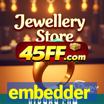 embedder