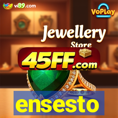 ensesto