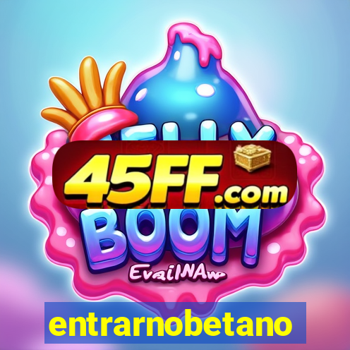 entrarnobetano