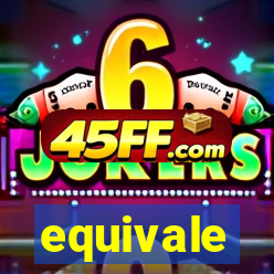 equivale