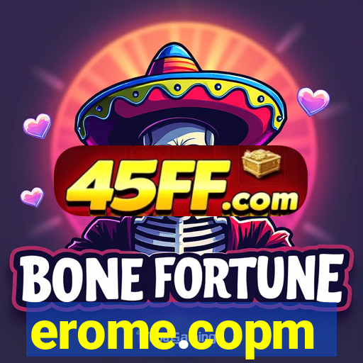 erome.copm