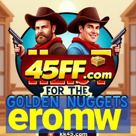 eromw