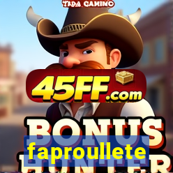 faproullete