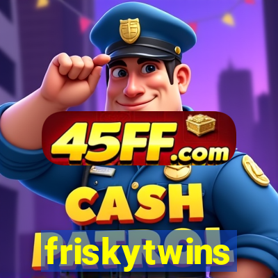 friskytwins