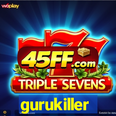 gurukiller
