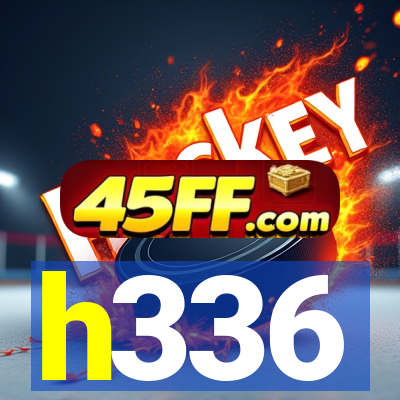 h336