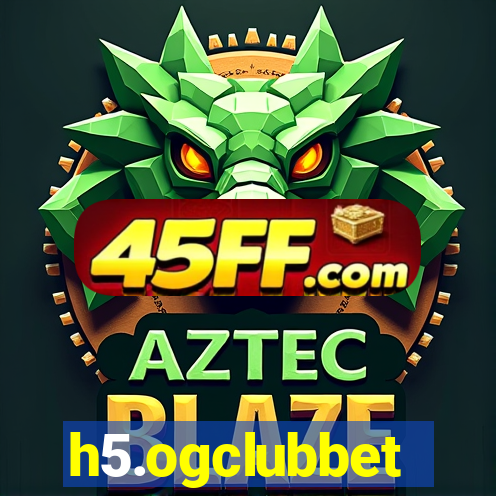 h5.ogclubbet