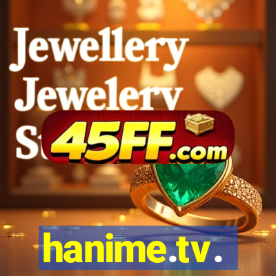hanime.tv.