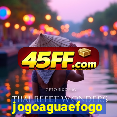 jogoaguaefogo