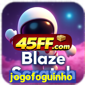 jogofoguinho