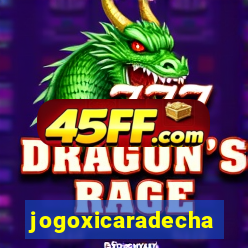 jogoxicaradecha