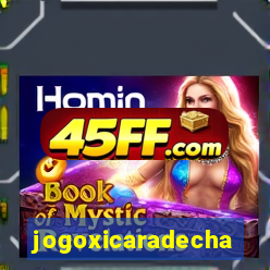 jogoxicaradecha