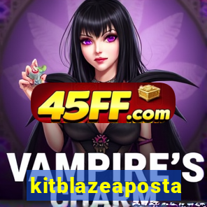 kitblazeaposta