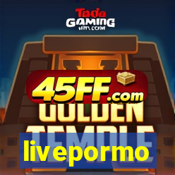livepormo