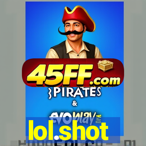 lol.shot