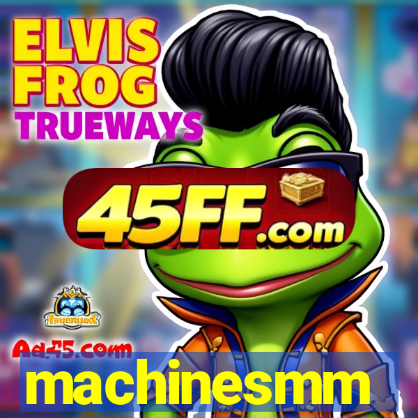 machinesmm