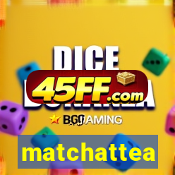 matchattea