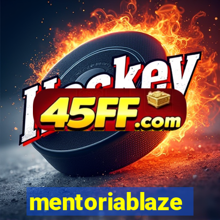 mentoriablaze