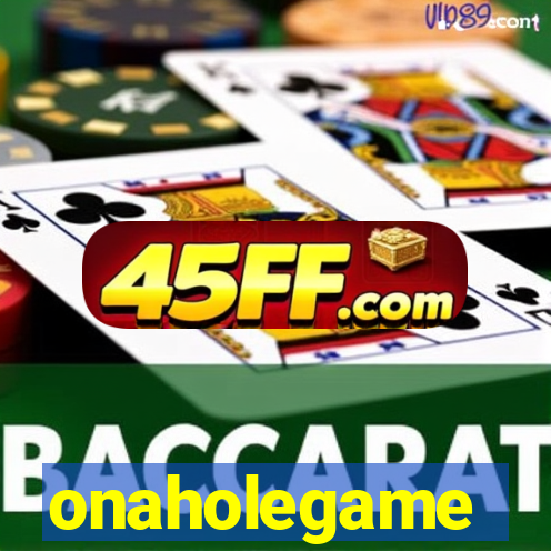 onaholegame