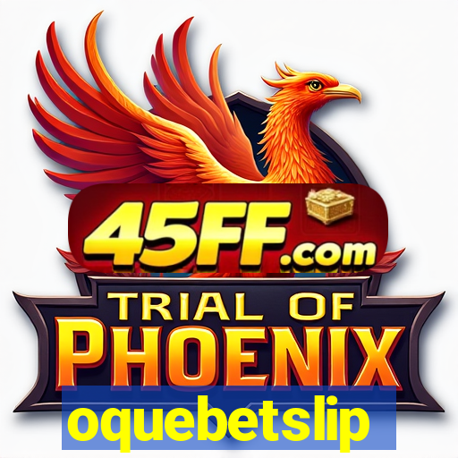oquebetslip
