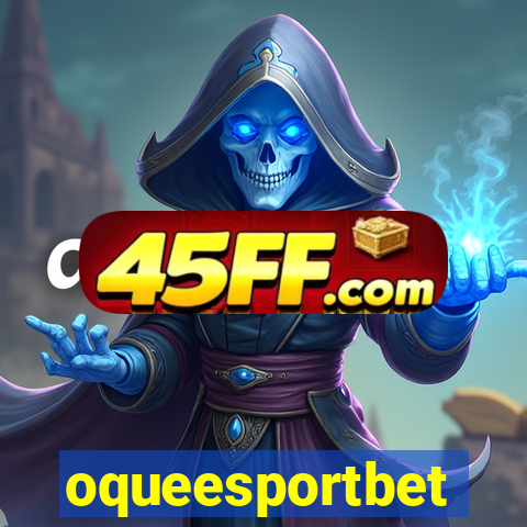 oqueesportbet