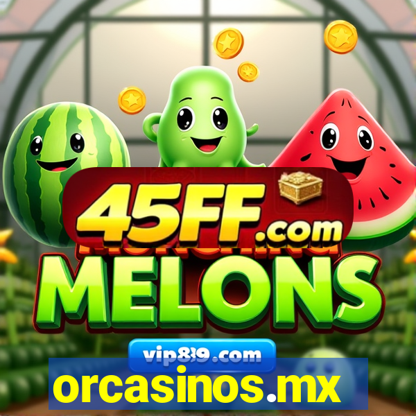 orcasinos.mx
