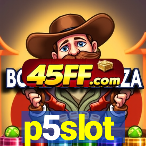p5slot