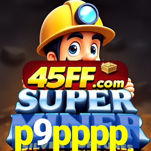 p9pppp