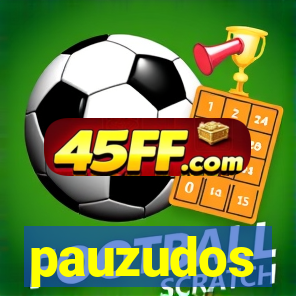 pauzudos