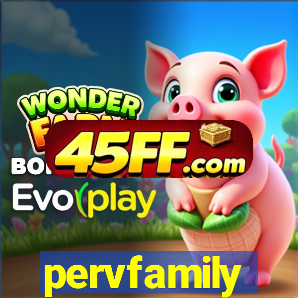 pervfamily