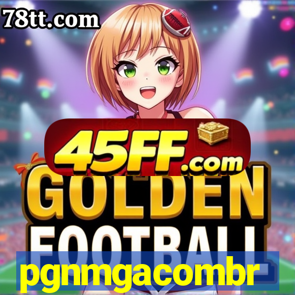 pgnmgacombr