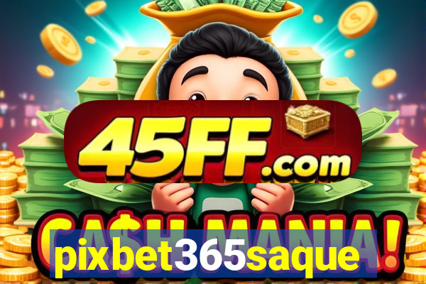 pixbet365saque