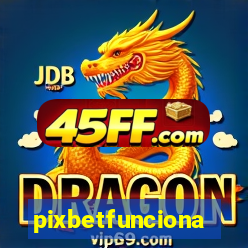 pixbetfunciona