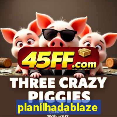 planilhadablaze